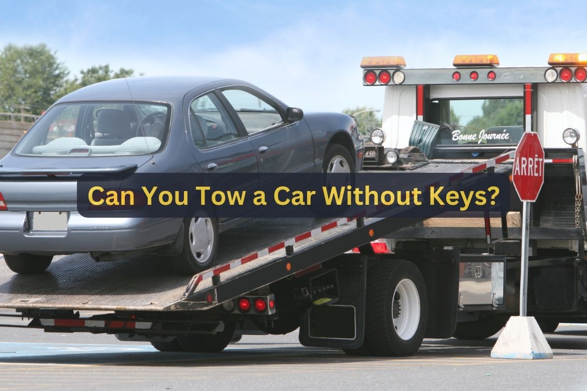 Can You Tow a Car Without Keys